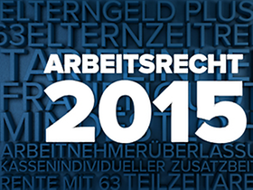 Arbeitsrecht und arbeitsrechtliche Themen 2015