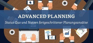 Neue BARC-Studie: Effizienter planen mit Advanced Planning