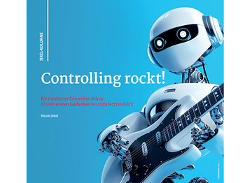 Controlling rockt Ein moderner Controller-Alltag mit KI