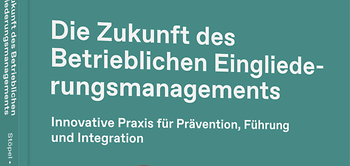 Die Zukunft des Betrieblichen Eingliederungsmanagements