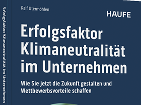 Erfolgsfaktor Klimaneutralität im Unternehmen