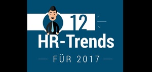 Personalmanagement: Zwölf HR-Trends für das Jahr 2017