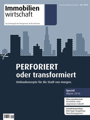 Immobilienwirtschaft Ausgabe 3/2010 | Immobilienwirtschaft: Magazin für Management, Recht, Praxis