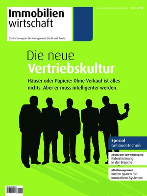 Immobilienwirtschaft Ausgabe 6/2010 | Immobilienwirtschaft: Magazin für Management, Recht, Praxis