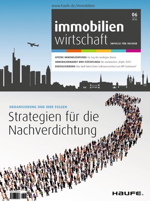 Immobilienwirtschaft Ausgabe 6/2016 | Immobilienwirtschaft: Magazin für Management, Recht, Praxis