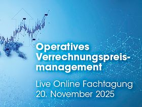 Live Online Fachtagung: Operatives Verrechnungspreismanagement