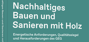 Nachhaltiges Bauen und Sanieren mit Holz