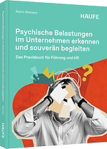 Psychische Belastungen im Unternehmen