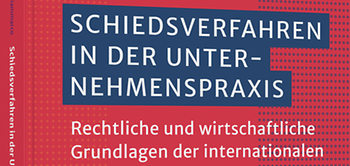 Schiedsverfahren in der Unternehmenspraxis