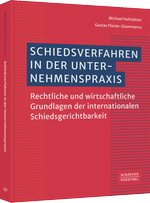 Schiedsverfahren in der Unternehmenspraxis Schiedsverfahren in der Unternehmenspraxis